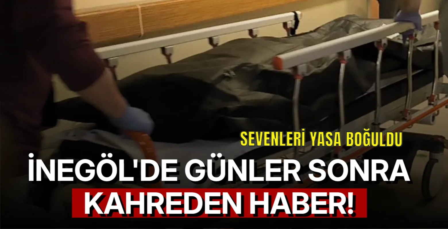 İnegöl'de günler sonra kahreden haber geldi! Sevenleri yasa boğuldu