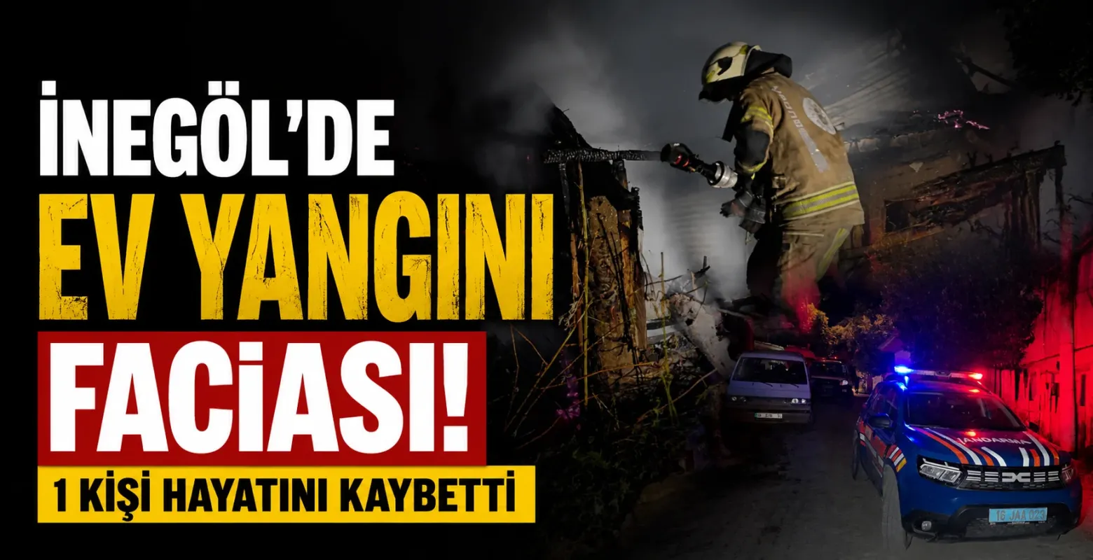 İnegöl'de Ev Yangını Faciası! 1 Kişi Hayatını Kaybetti