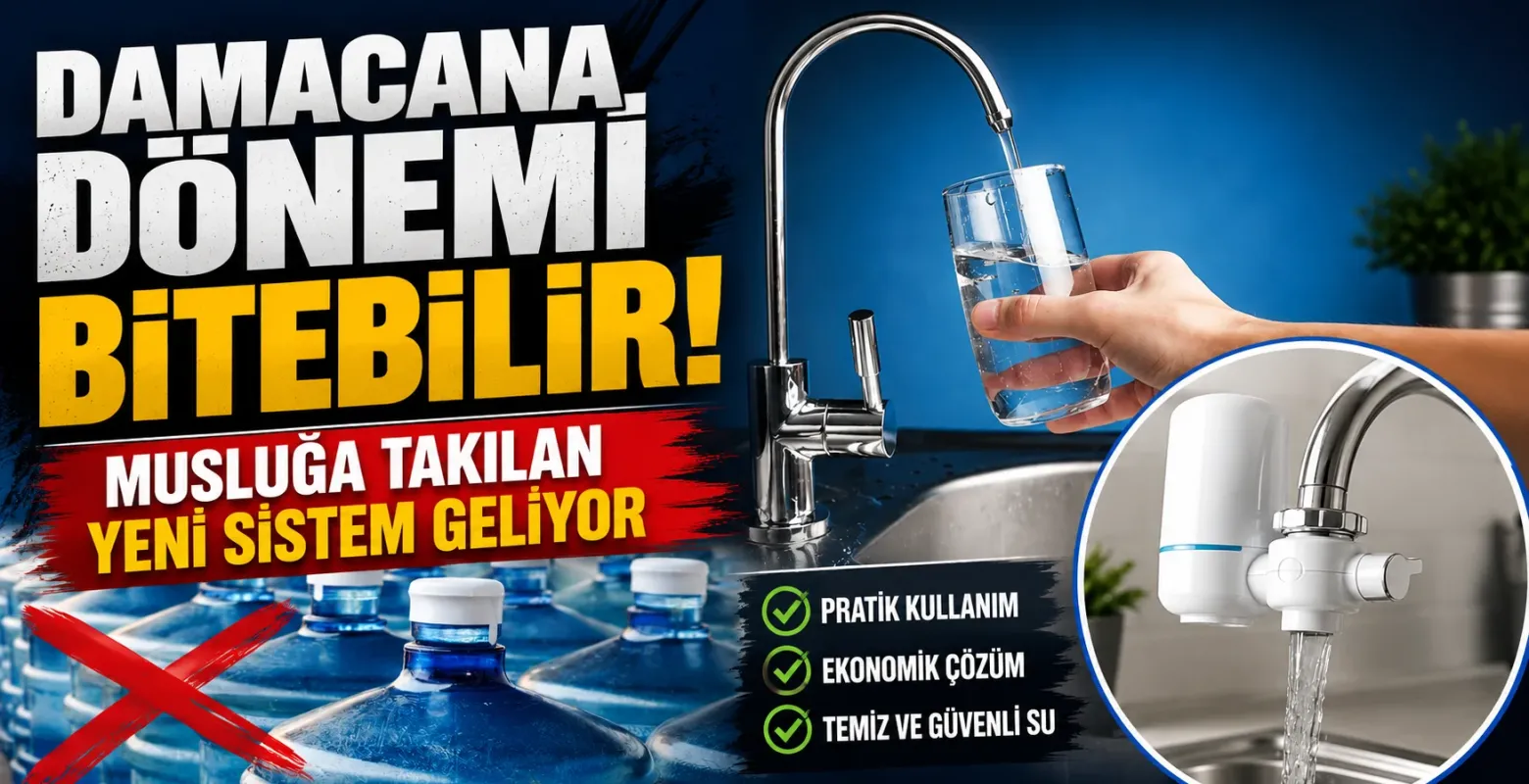Damacana Dönemi Bitebilir! Musluğa Takılan Yeni Sistem Geliyor