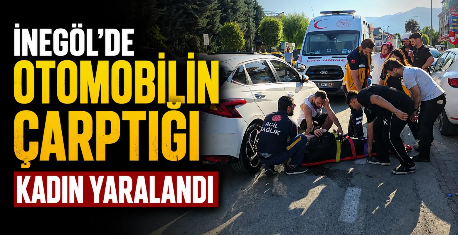 İnegöl'de Otomobilin Çarptığı Kadın Yaralandı