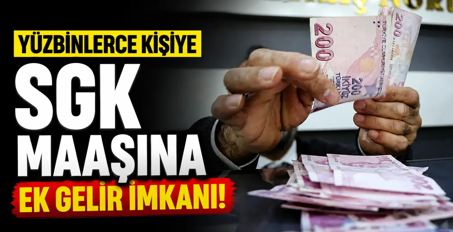 Yüzbinlerce kişiye SGK maaşına ek gelir imkanı!