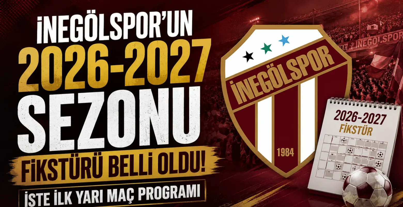 İnegölspor'un 2026-2027 Sezonu Fikstürü Belli Oldu! İşte İlk Yarı Maç Programı