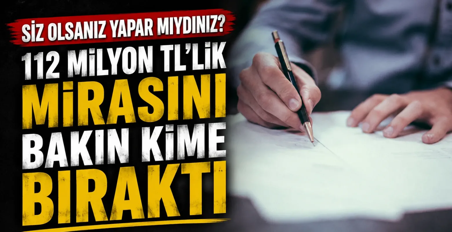 Siz olsanız yapar mıydınız? 112 milyon TL'lik mirasını bakın kime bıraktı