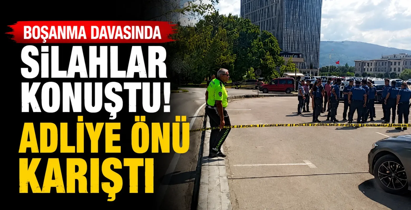 Boşanma davasında silahlar konuştu! Adliye önü karıştı