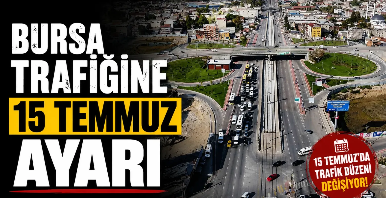 Bursa trafiğine 15 Temmuz ayarı