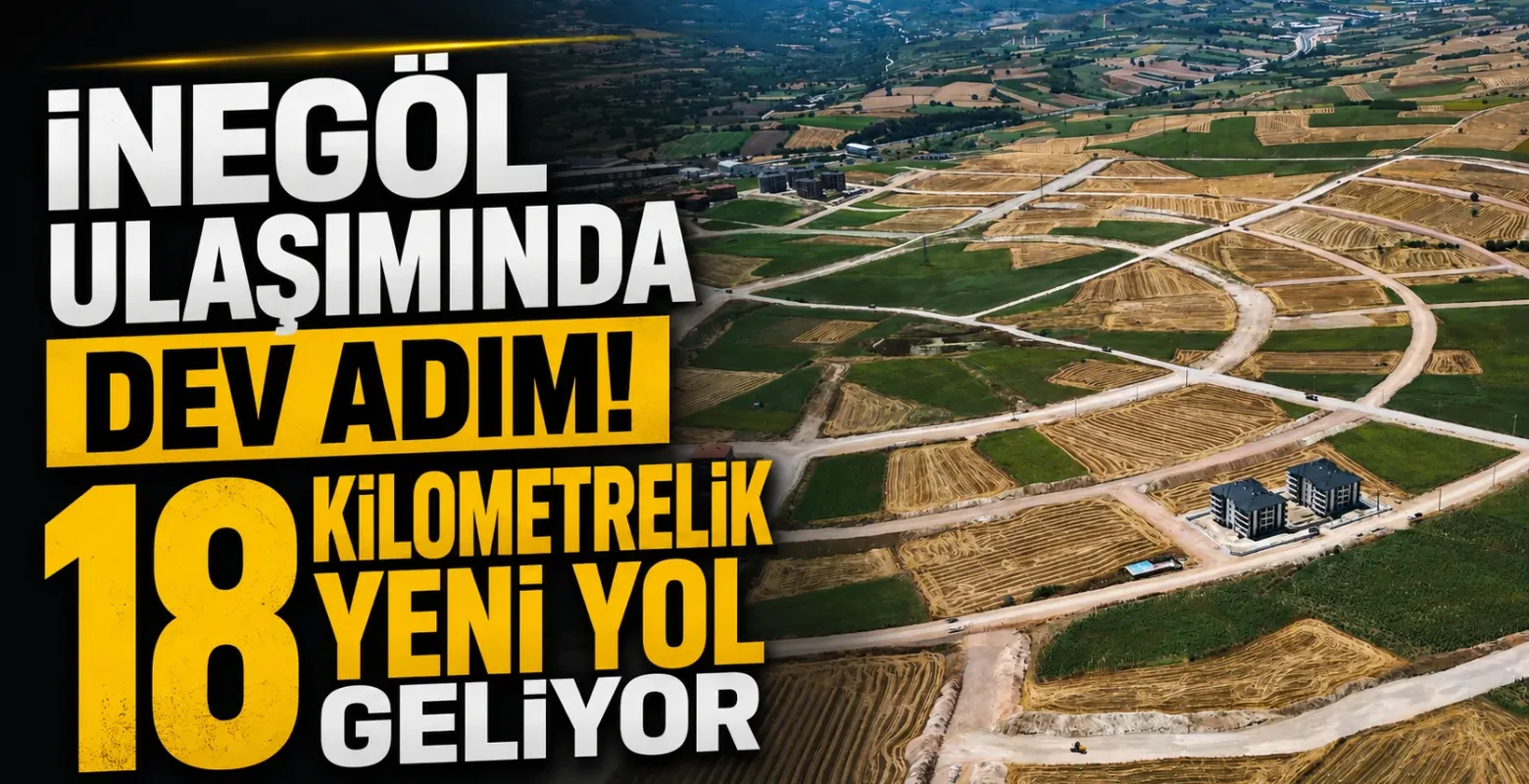 İnegöl Ulaşımında Dev Adım! 18 Kilometrelik Yeni Yol Geliyor