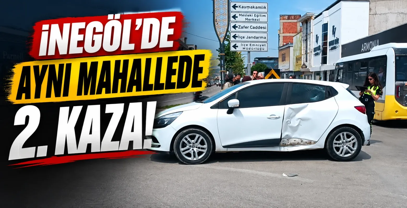 İnegöl'de aynı mahallede 2. kaza!