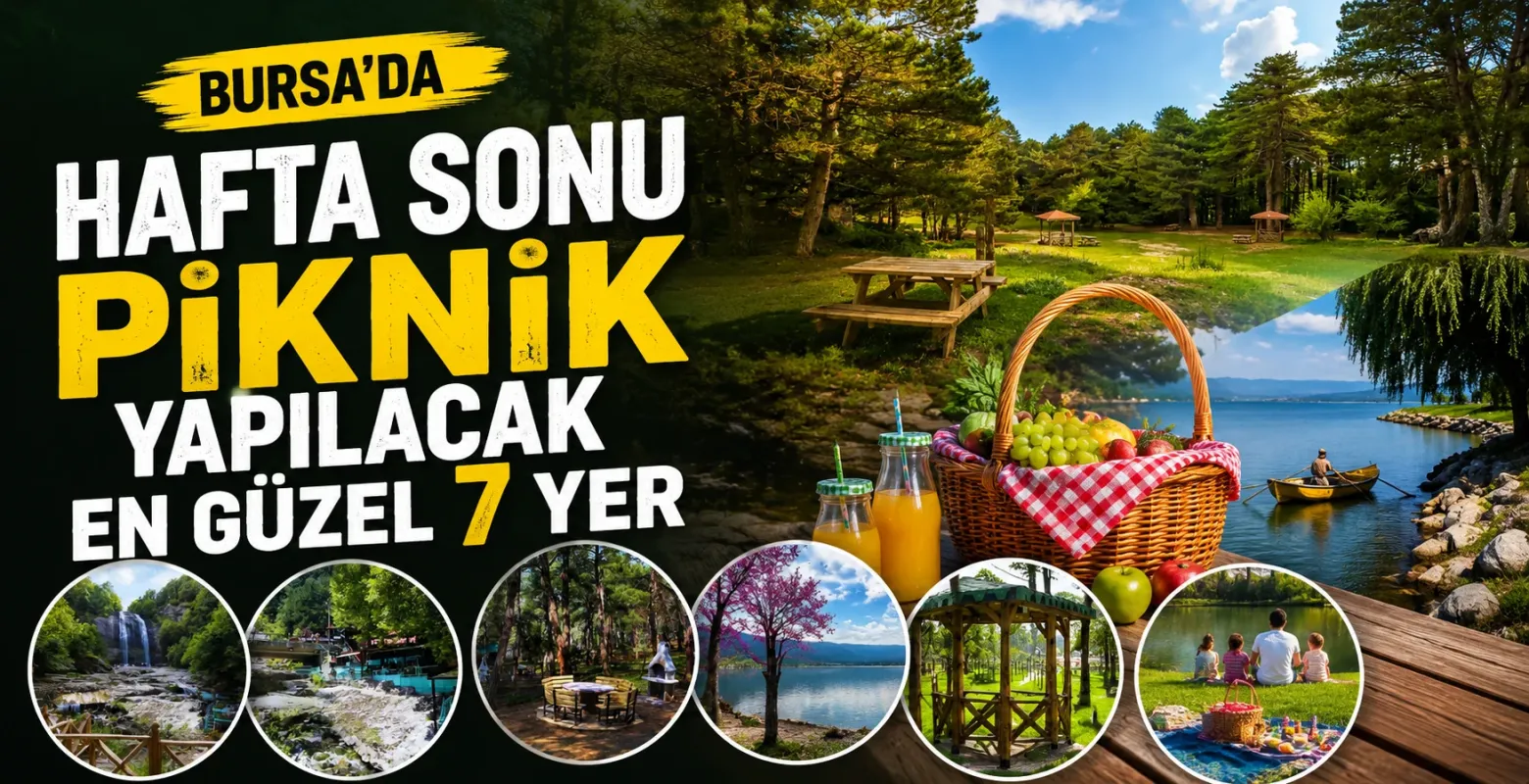 Bursa'da Hafta Sonu Piknik Yapılacak En Güzel 7 Yer