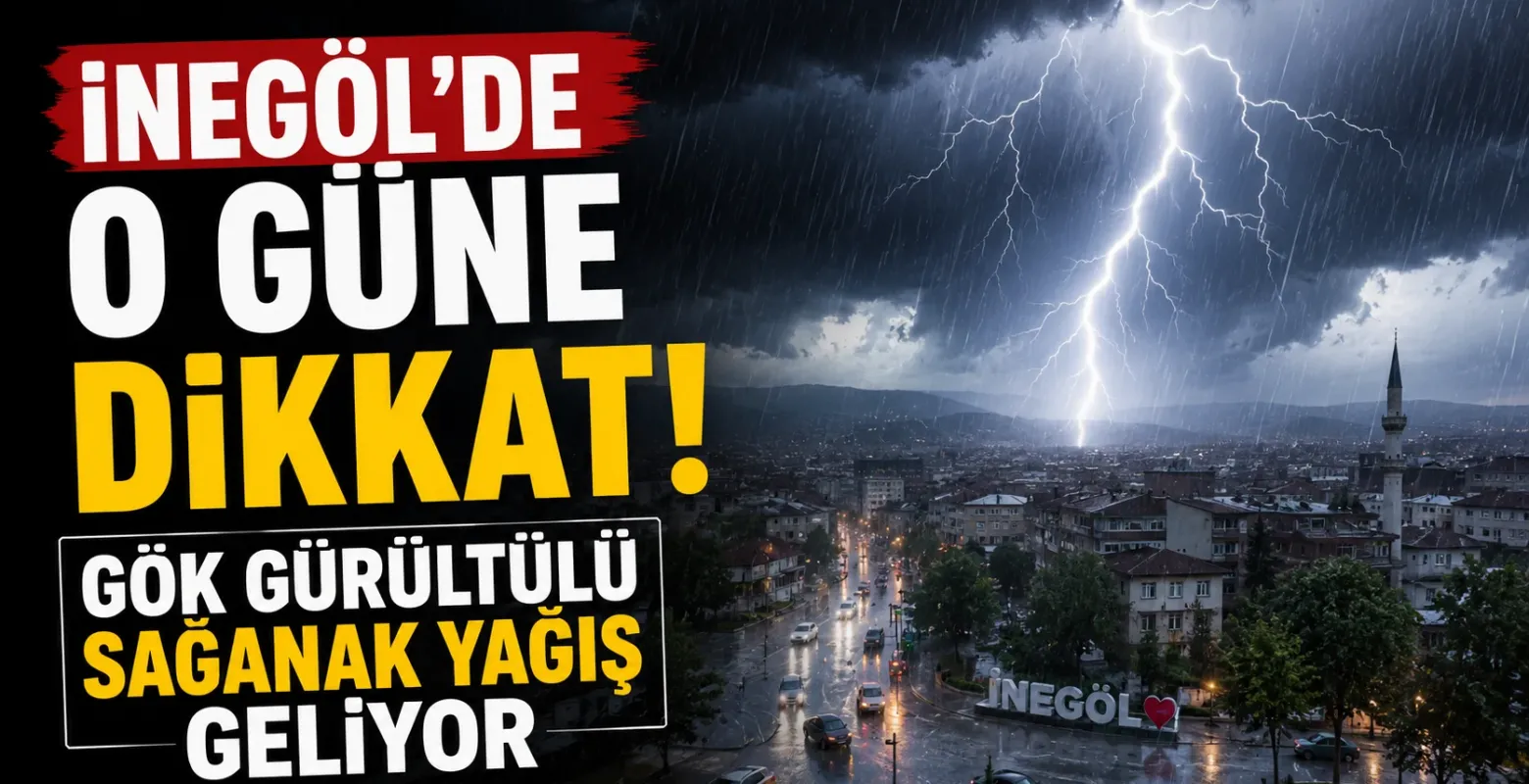 İnegöl'de o güne dikkat! Gök gürültülü sağanak yağış geliyor