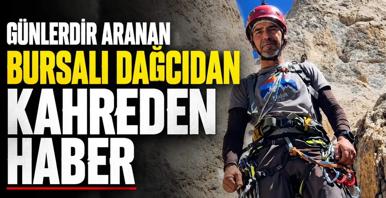 Günlerdir Aranan Bursalı Dağcıdan Kahreden Haber