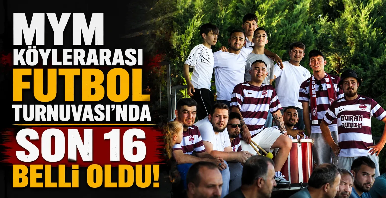 MYM Köylerarası Futbol Turnuvası'nda Son 16 Belli Oldu!