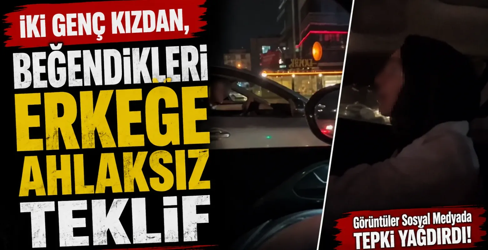 İki genç kızdan, beğendikleri erkeğe ahlaksız teklif