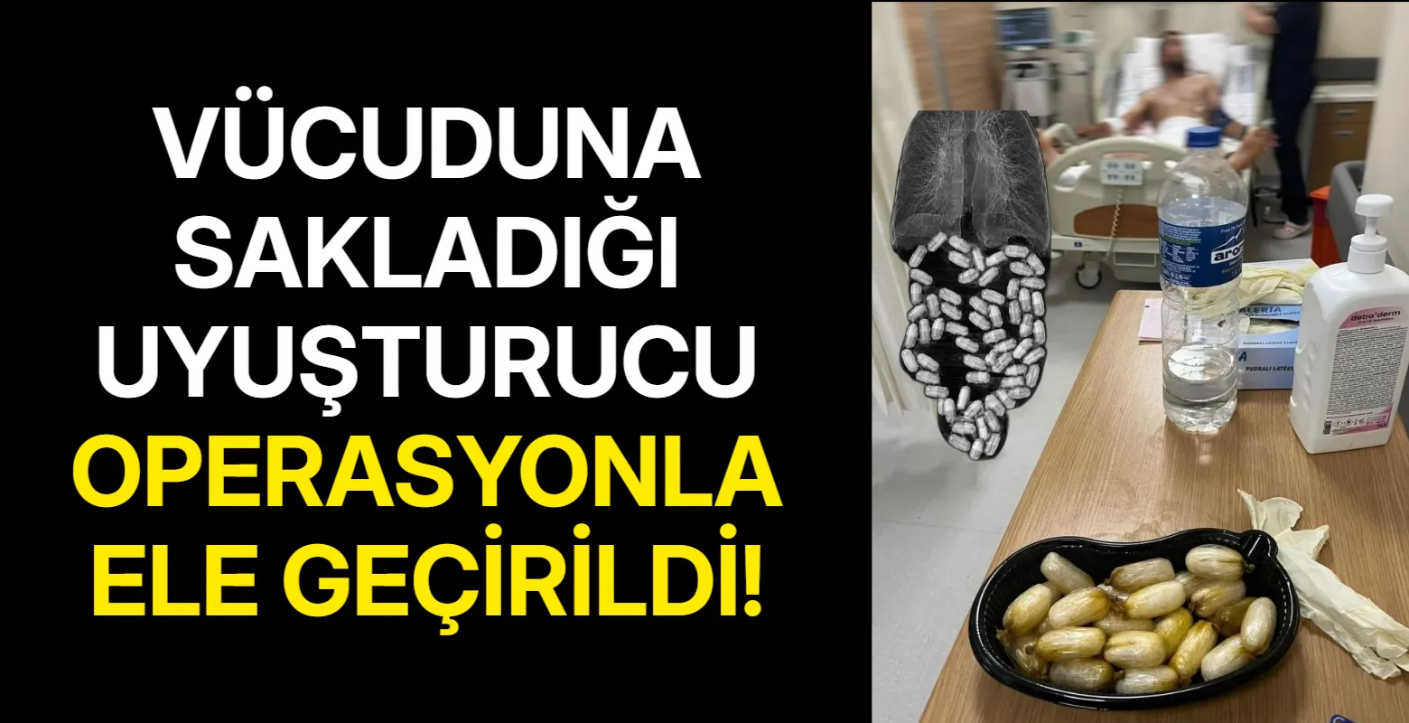 Vücuduna Sakladığı Uyuşturucu Operasyonla Ele Geçirildi
