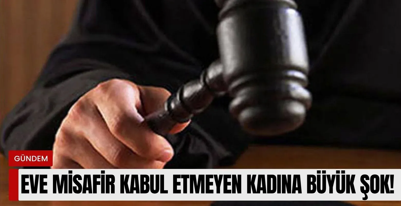 Eve misafir kabul etmeyen kadına büyük şok!