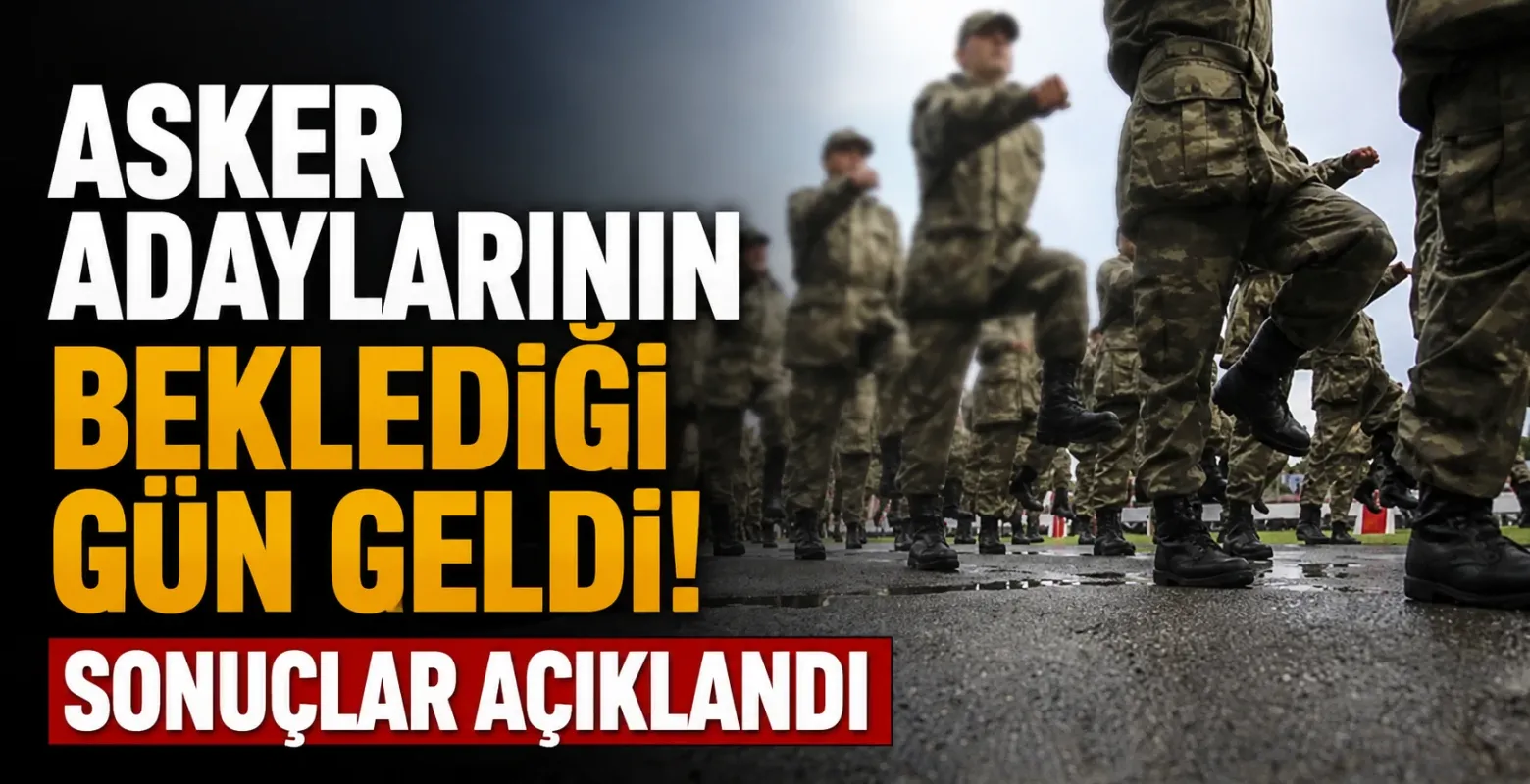 Asker Adaylarının Beklediği Gün Geldi! Sonuçlar Açıklandı