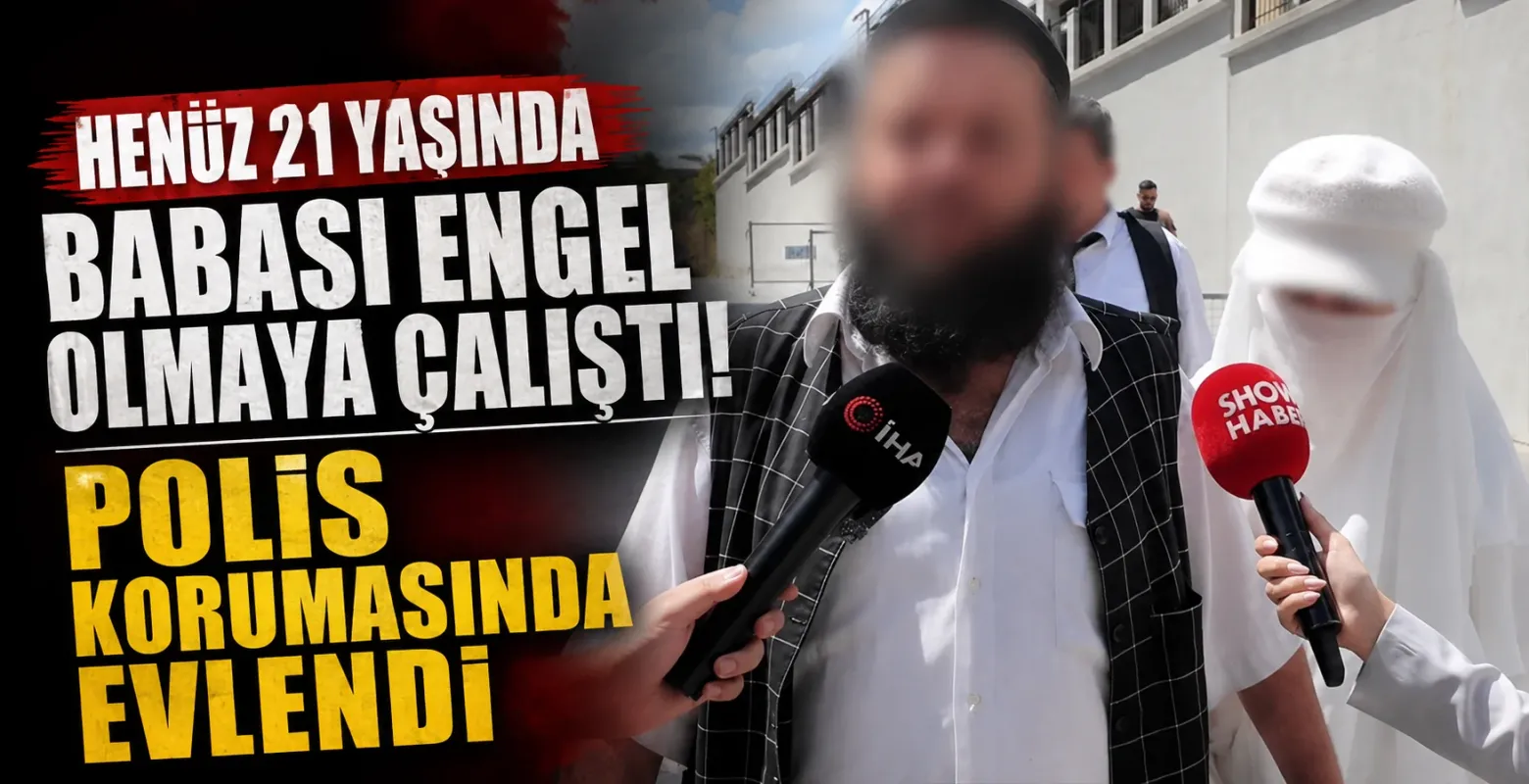 Henüz 21 yaşında babası engel olmaya çalıştı! Polis korumasında evlendi