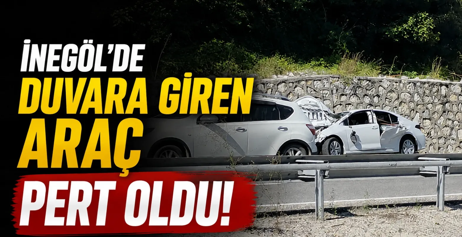 İnegöl'de duvara giren araç pert oldu!