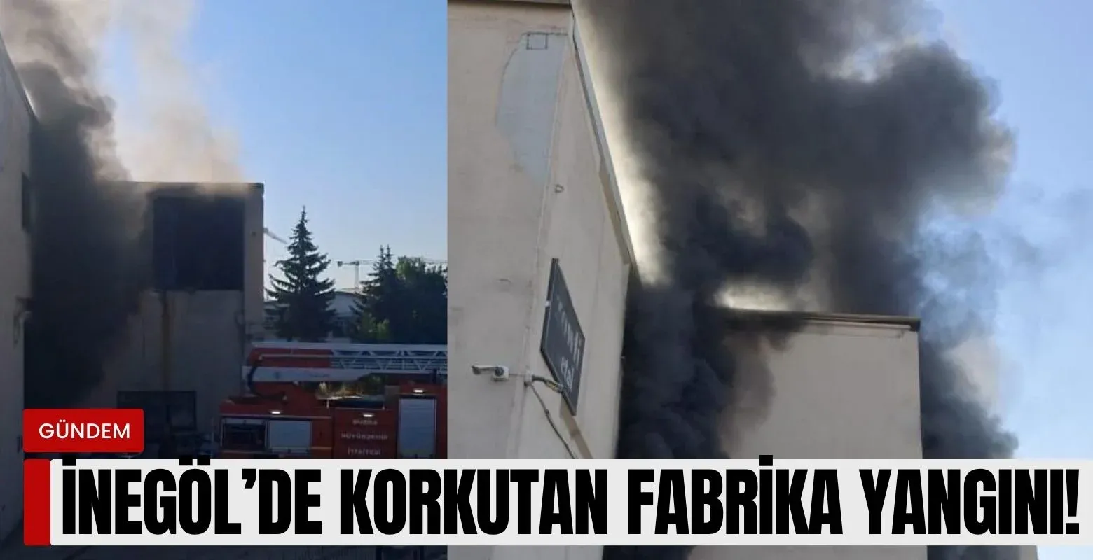 İnegöl'de metal fabrikasında yangın!
