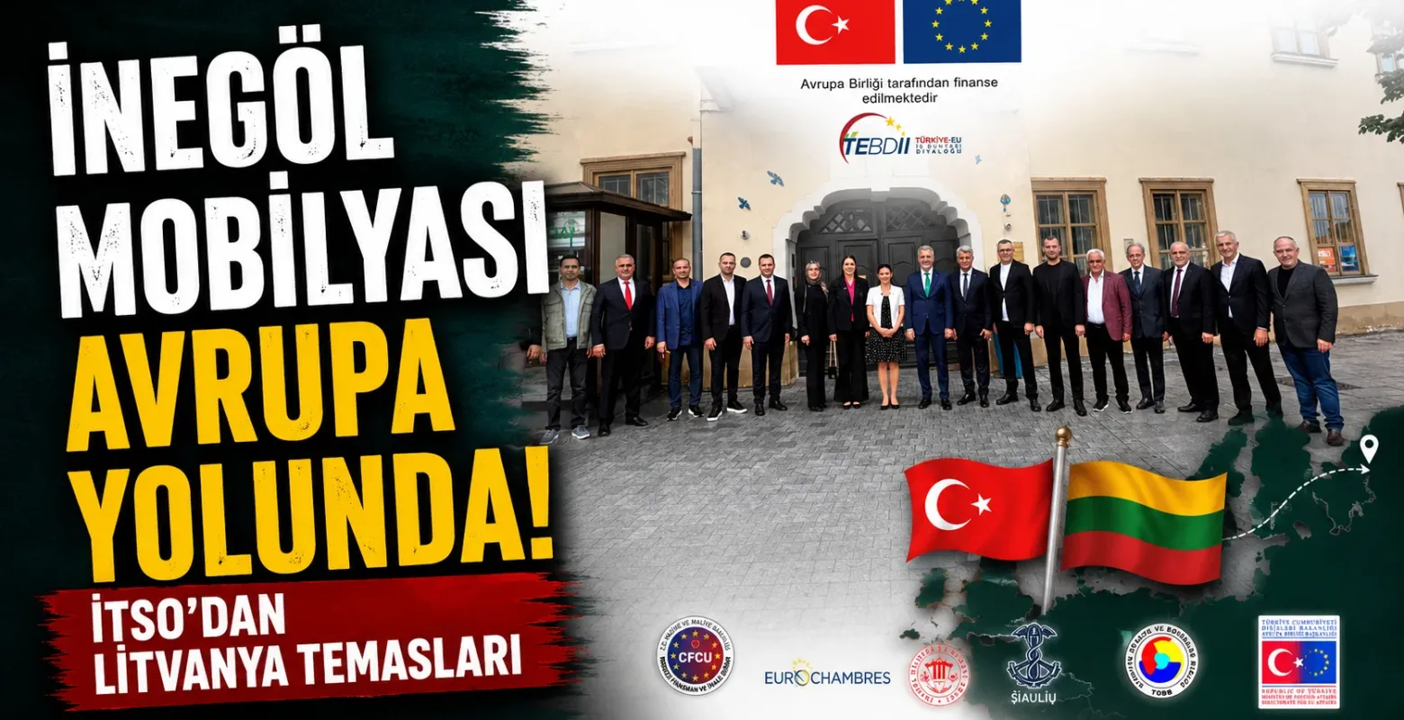 İnegöl Mobilyası Avrupa Yolunda! İTSO'dan Litvanya Temasları