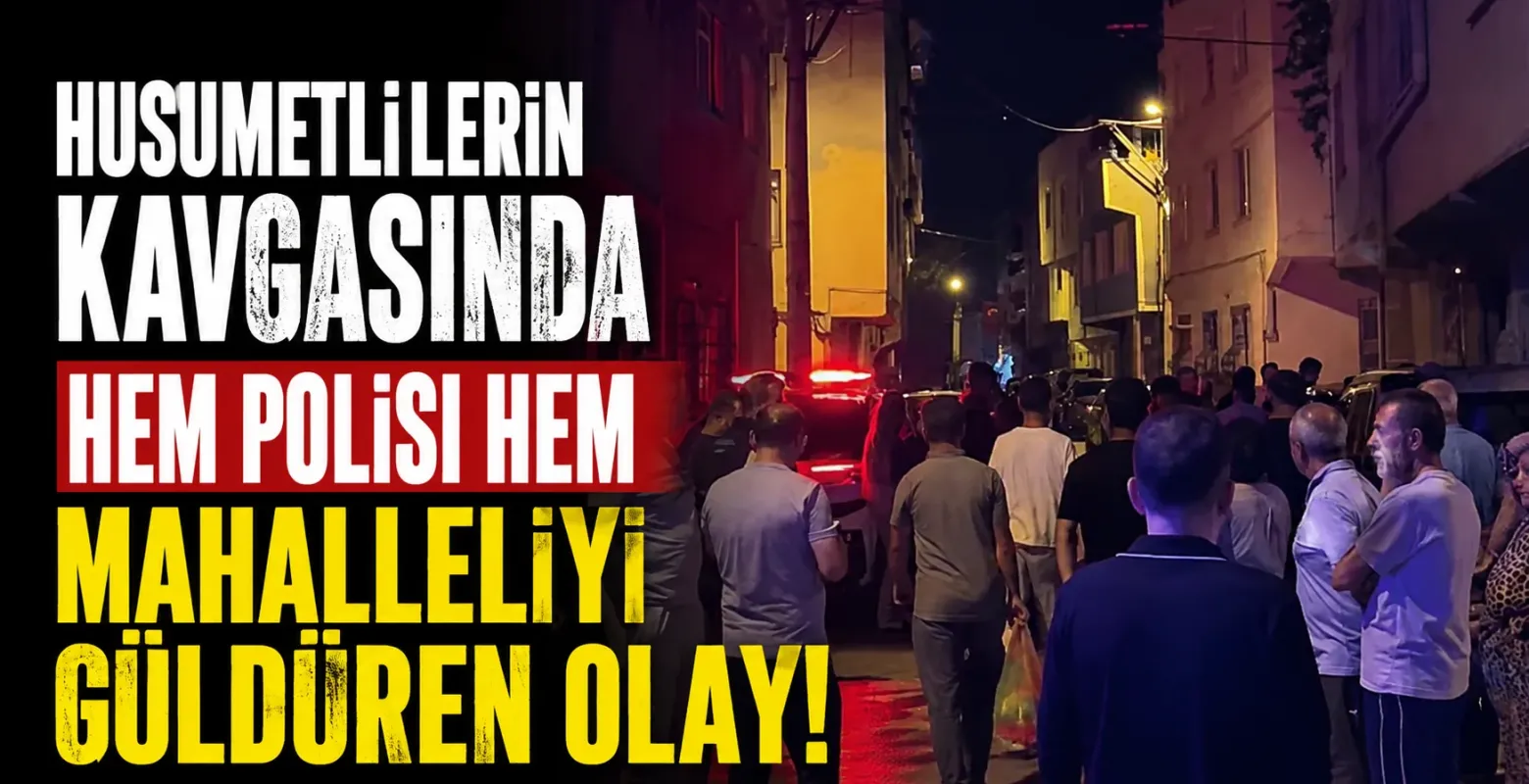 Husumetlilerin kavgasında hem polisi hem mahalleliyi güldüren olay!