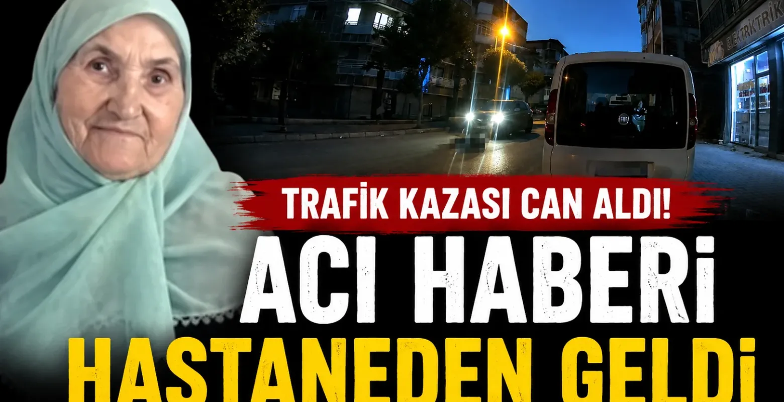 Trafik kazası can aldı! Acı haberi hastaneden geldi
