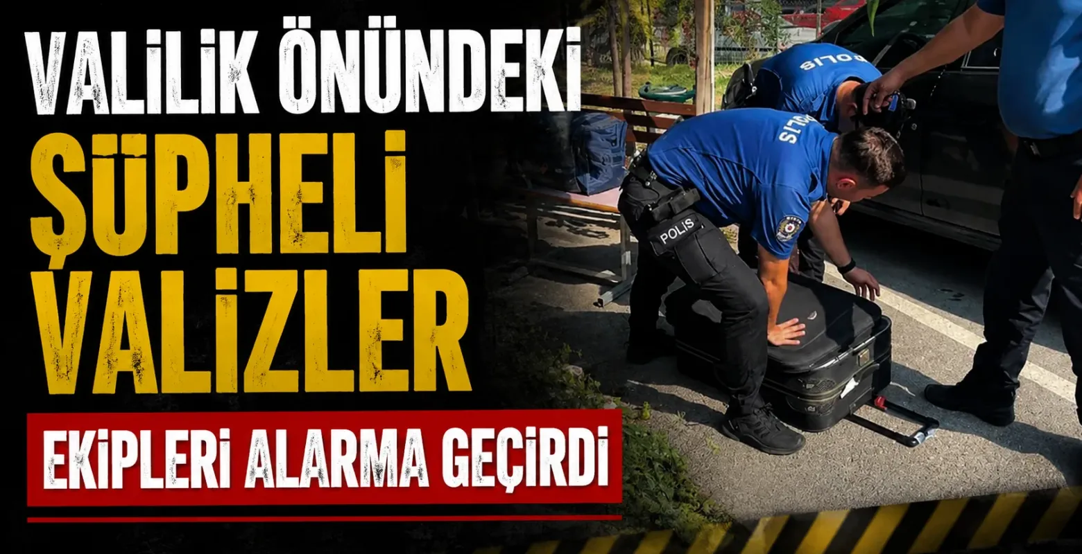 Valilik önündeki şüpheli valizler ekipleri alarma geçirdi