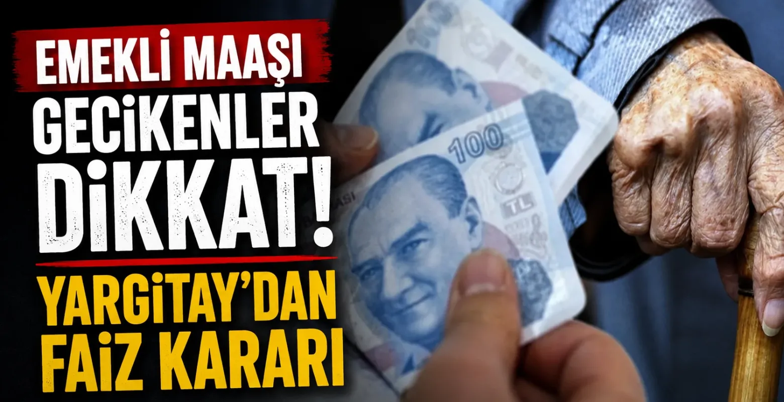 Emekli Maaşı Gecikenler Dikkat! Yargıtay’dan Faiz Kararı