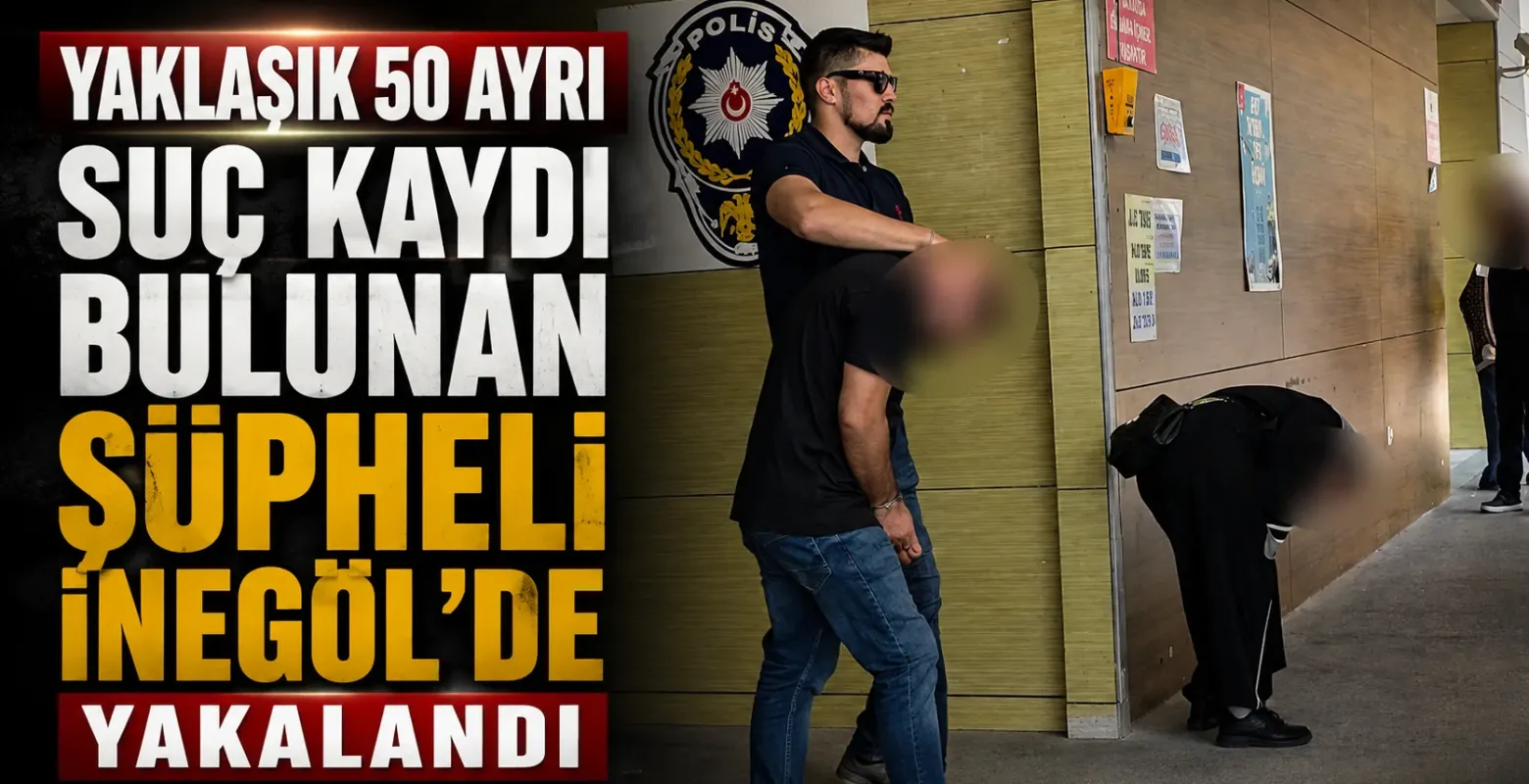 Yaklaşık 50 ayrı suç kaydı bulunan şüpheli İnegöl'de yakalandı