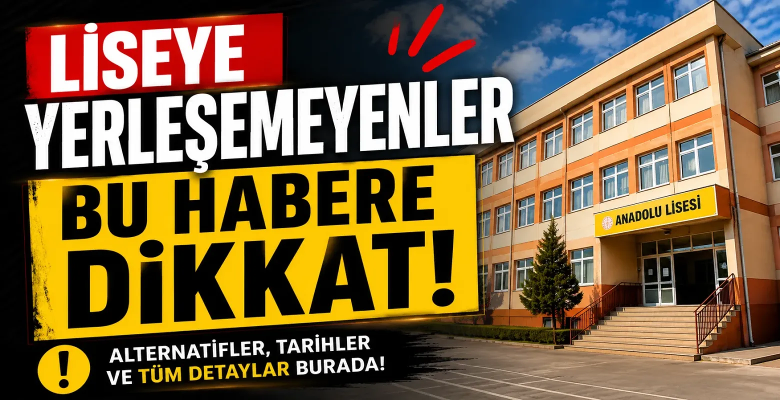Liseye yerleşemeyenler bu habere dikkat!