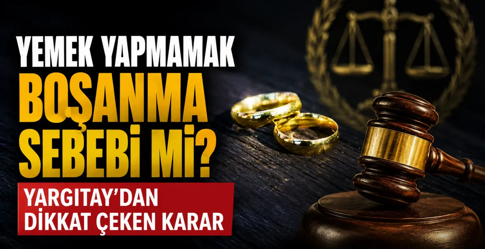 Yemek yapmamak boşanma sebebi mi? Yargıtay’dan dikkat çeken karar