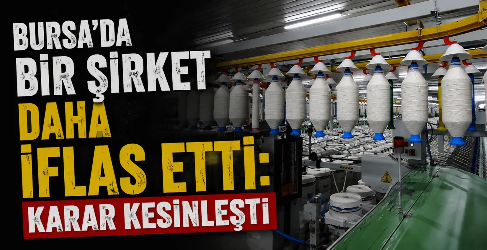 Bursa’da Bir Şirket Daha İflas Etti: Karar Kesinleşti