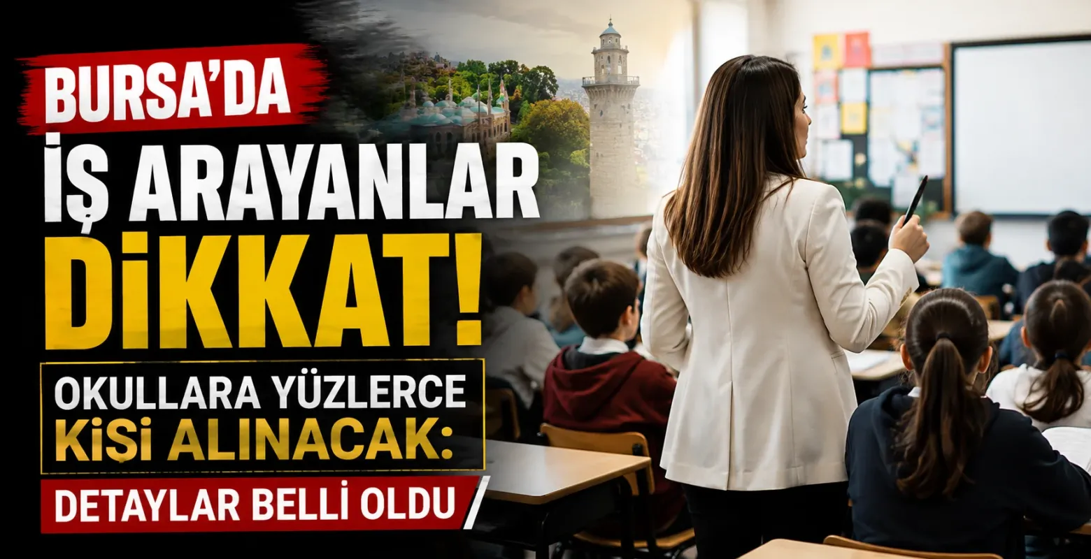 Bursa’da iş arayanlar dikkat! Okullara yüzlerce kişi alınacak: Detaylar belli oldu