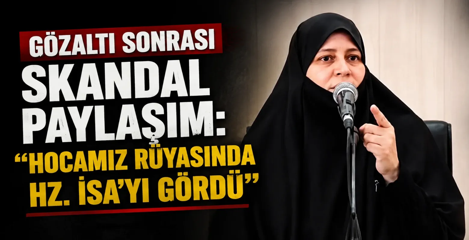 Gözaltı sonrası skandal paylaşım: "Hocamız rüyasında Hz. İsa'yı gördü"