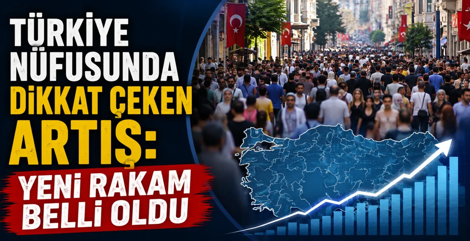 Türkiye nüfusunda dikkat çeken artış: Yeni rakam belli oldu