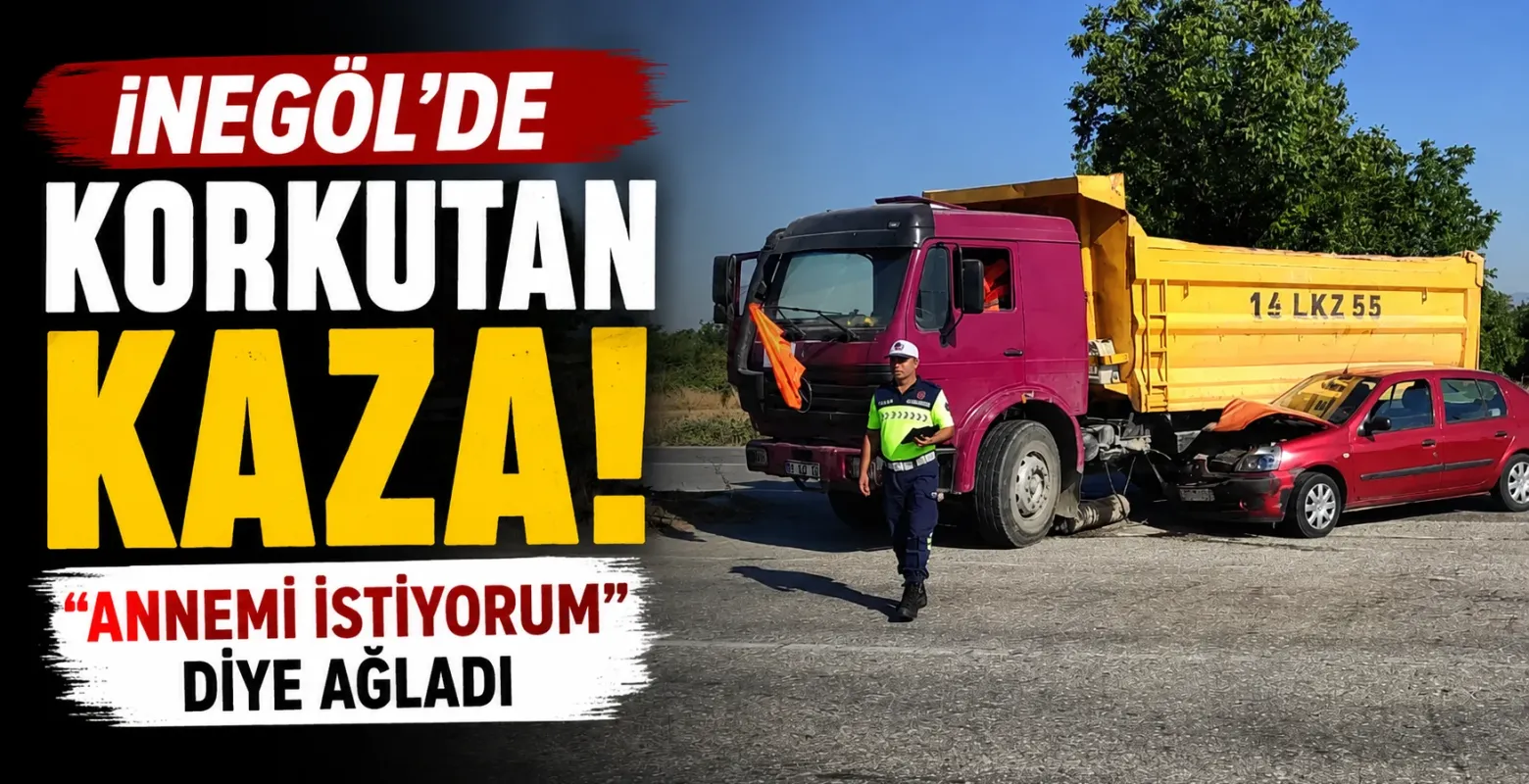 İnegöl'de korkutan kaza! “Annemi istiyorum” diye ağladı