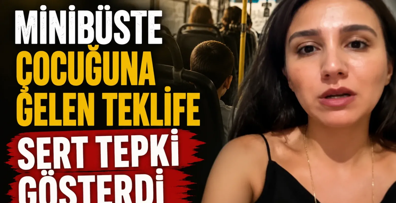 Minibüste çocuğuna gelen teklife sert tepki gösterdi