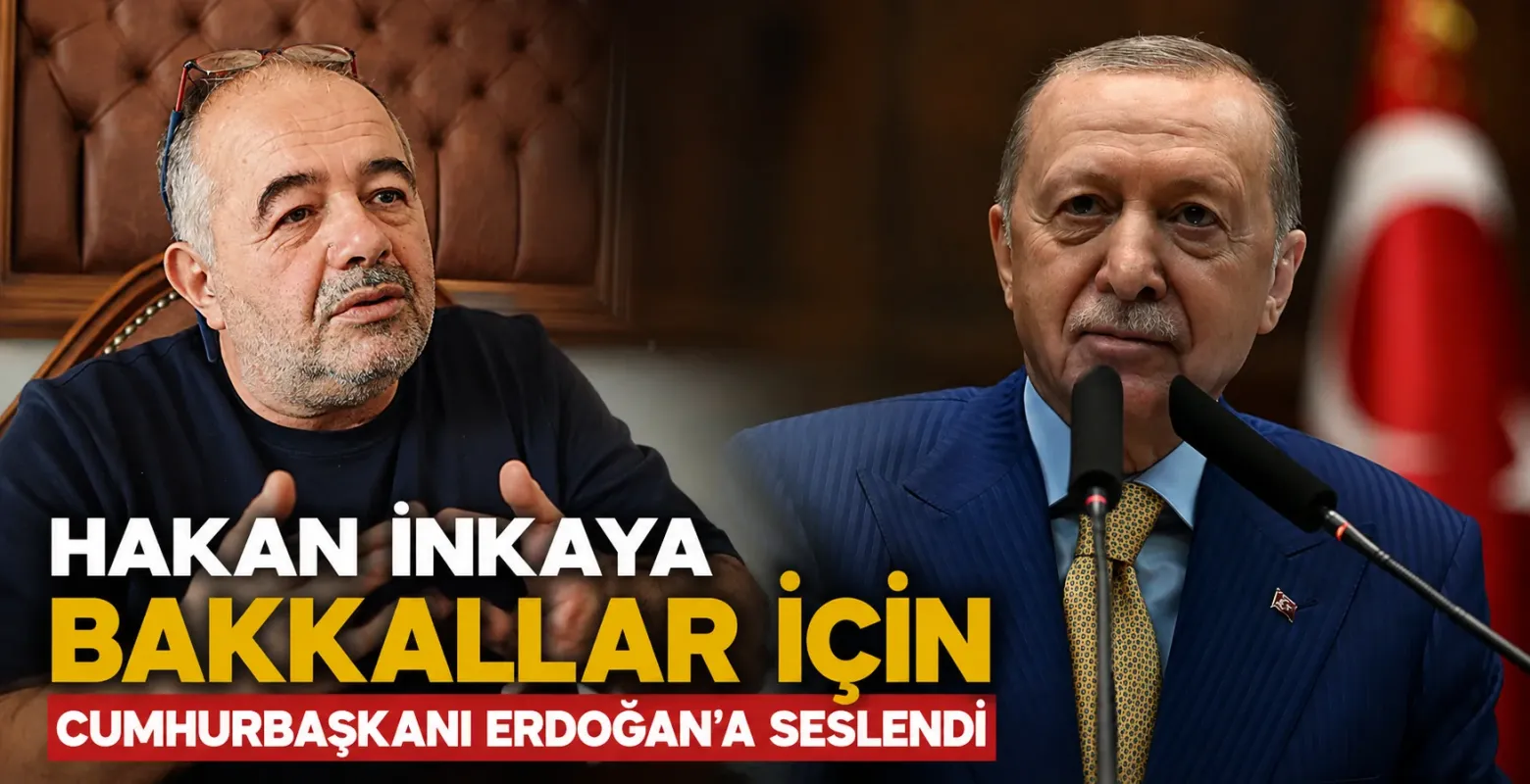 Hakan İnkaya bakkallar için Cumhurbaşkanı Erdoğan’a seslendi