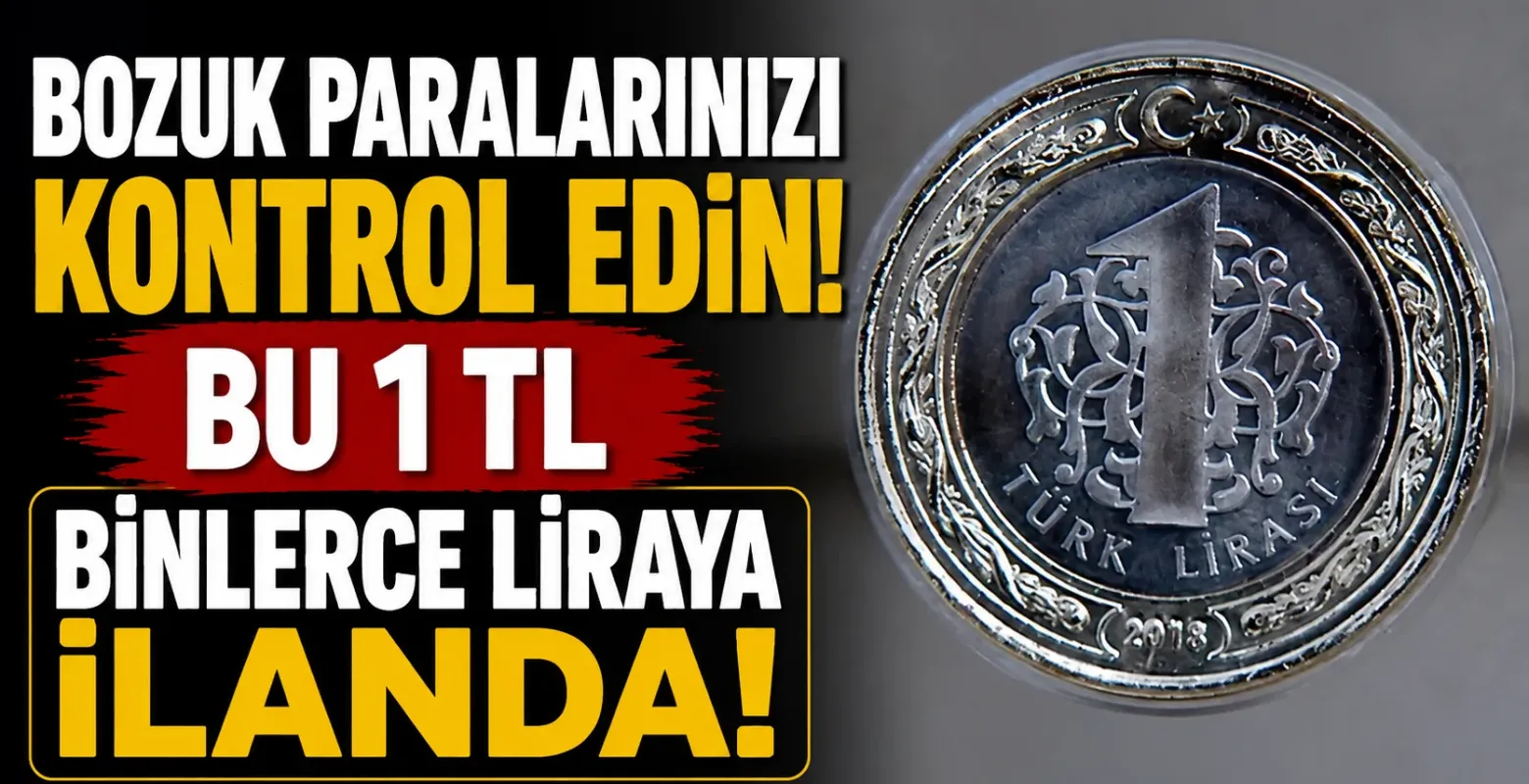 Bozuk paralarınızı kontrol edin! Bu 1 TL binlerce liraya ilanda