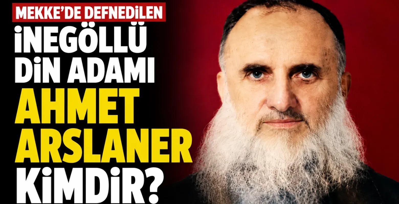 Mekke'de defnedilen İnegöllü din adamı Ahmet Arslaner kimdir?