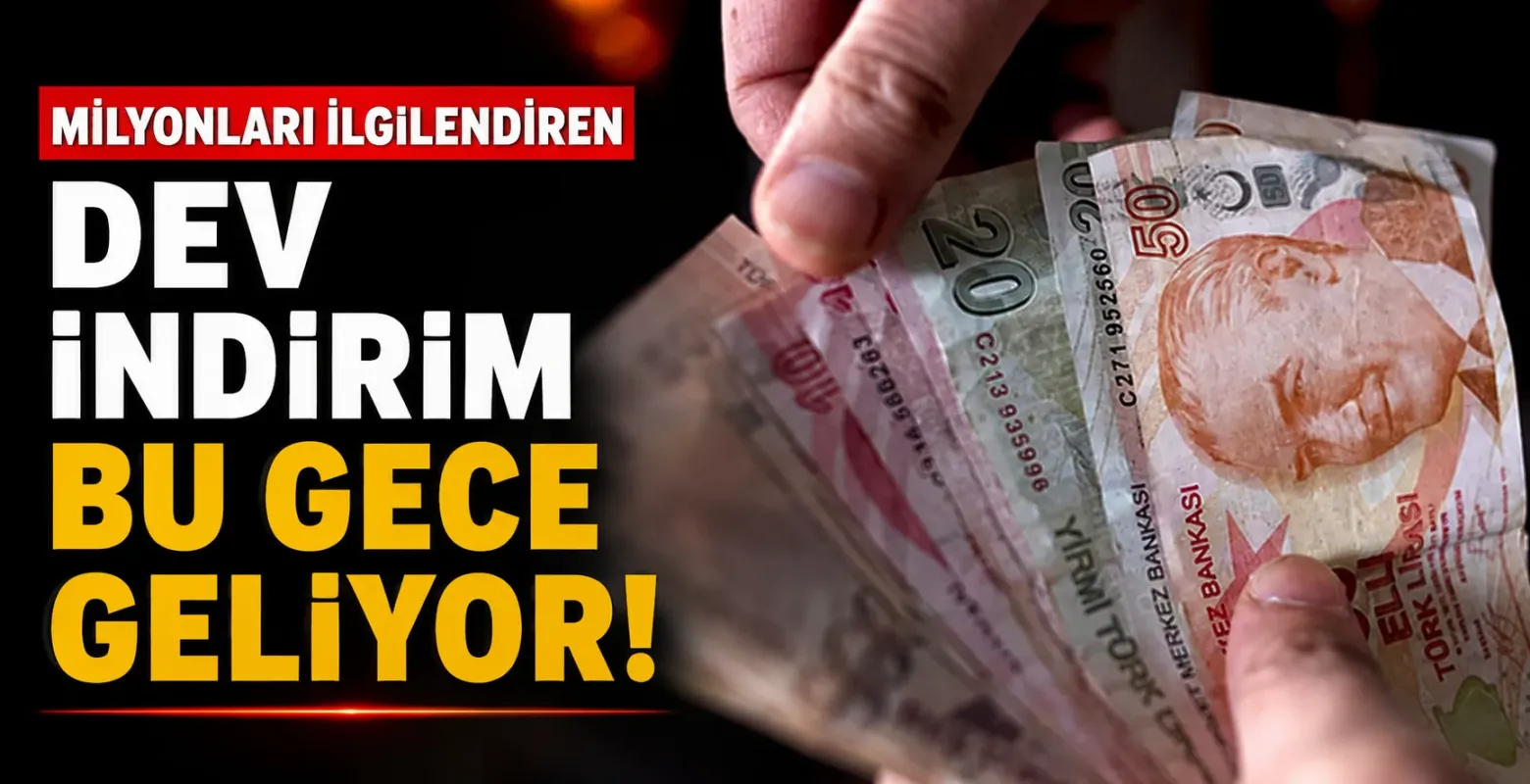 Milyonları ilgilendiren dev indirim bu gece geliyor