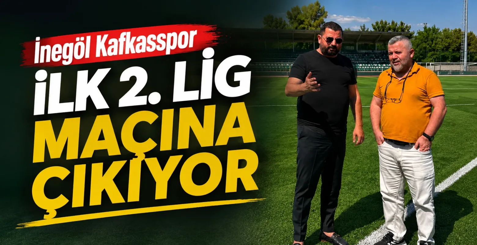 İnegöl Kafkasspor İlk 2. Lig Maçına Çıkıyor