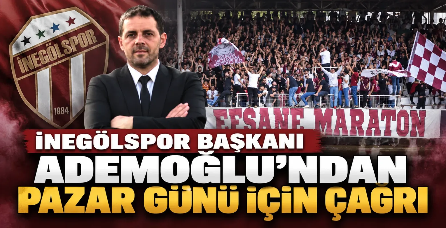 İnegölspor Başkanı Ademoğlu’ndan Pazar Günü İçin Çağrı