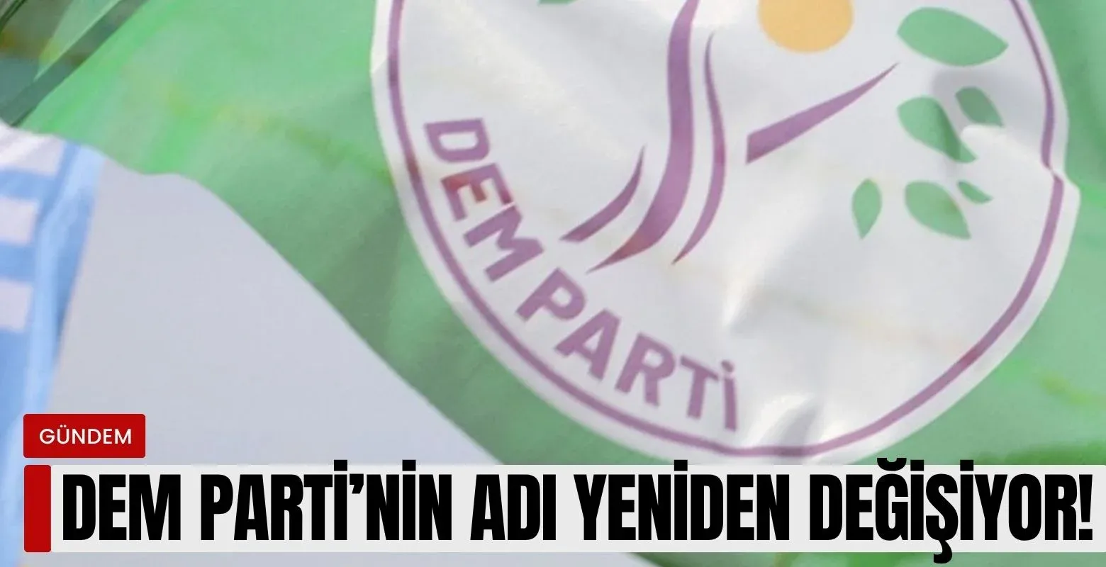 DEM Parti'nin adı yeniden değişiyor