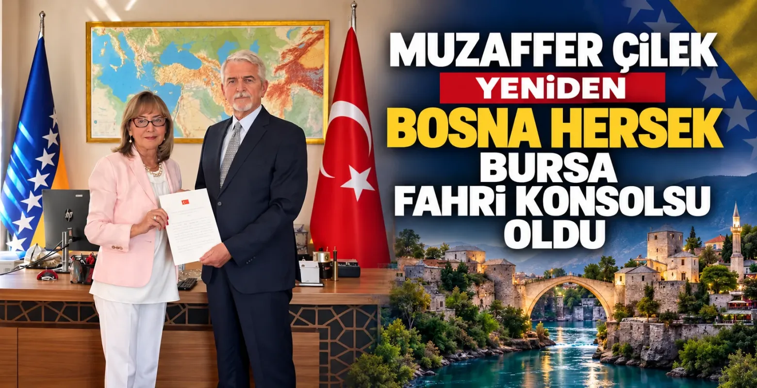 Muzaffer Çilek yeniden Bosna Hersek Bursa Fahri Konsolosu oldu