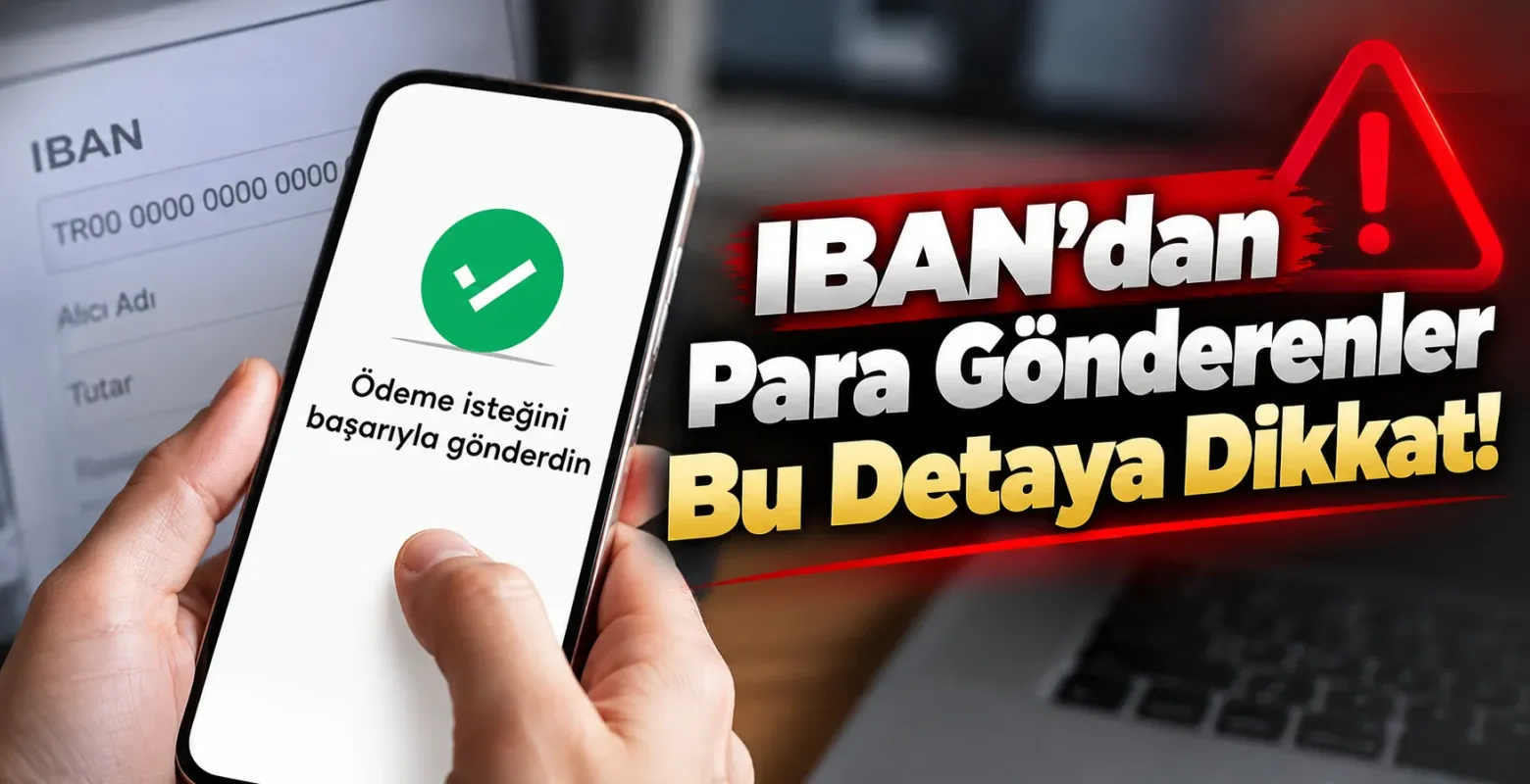 IBAN’dan Para Gönderenler Bu Detaya Dikkat!