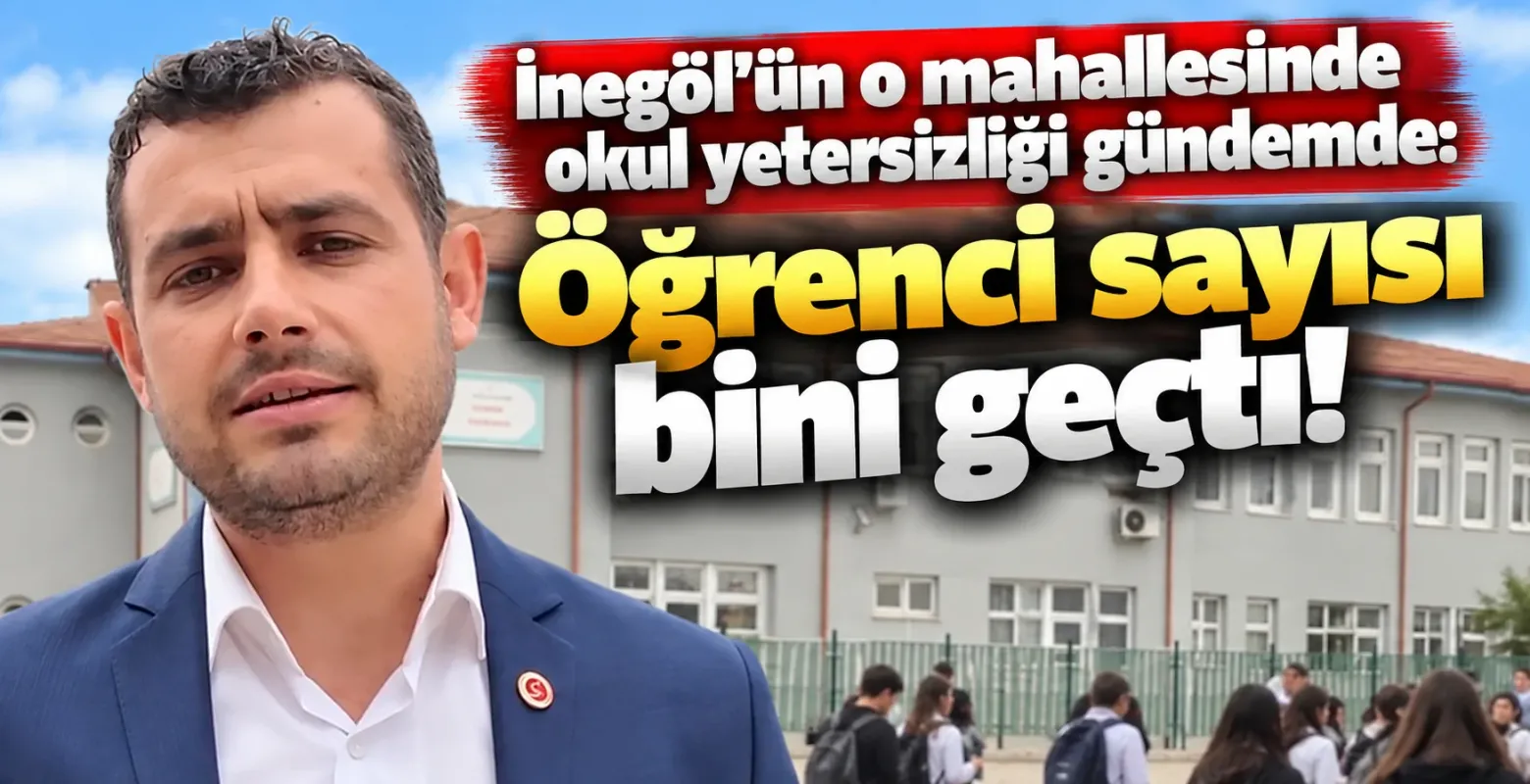 İnegöl'ün o mahallesinde okul yetersizliği gündemde: Öğrenci sayısı bini geçti!