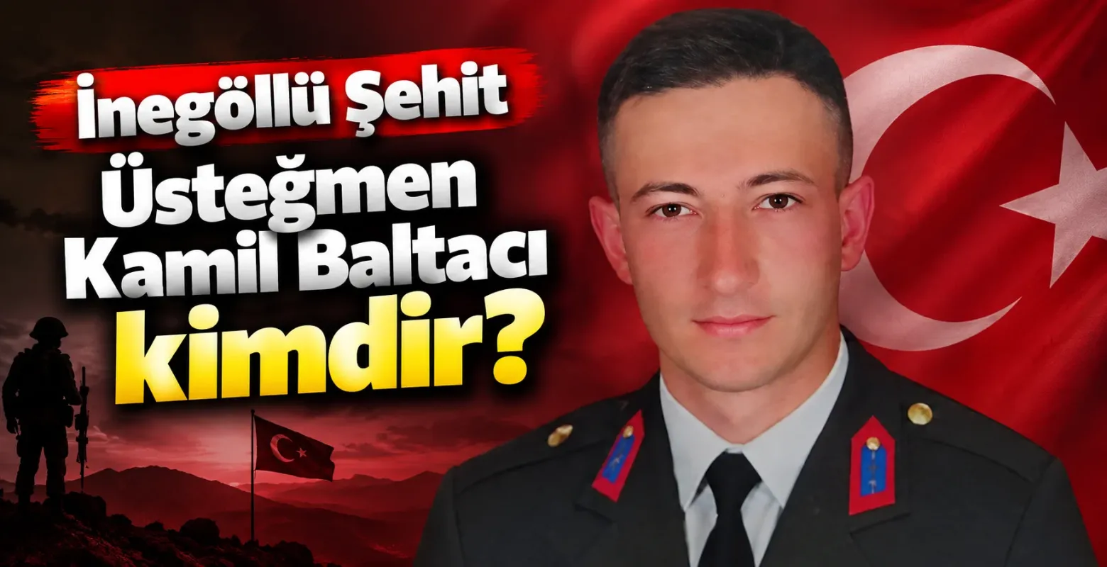 İnegöllü Şehit Üsteğmen Kamil Baltacı kimdir?
