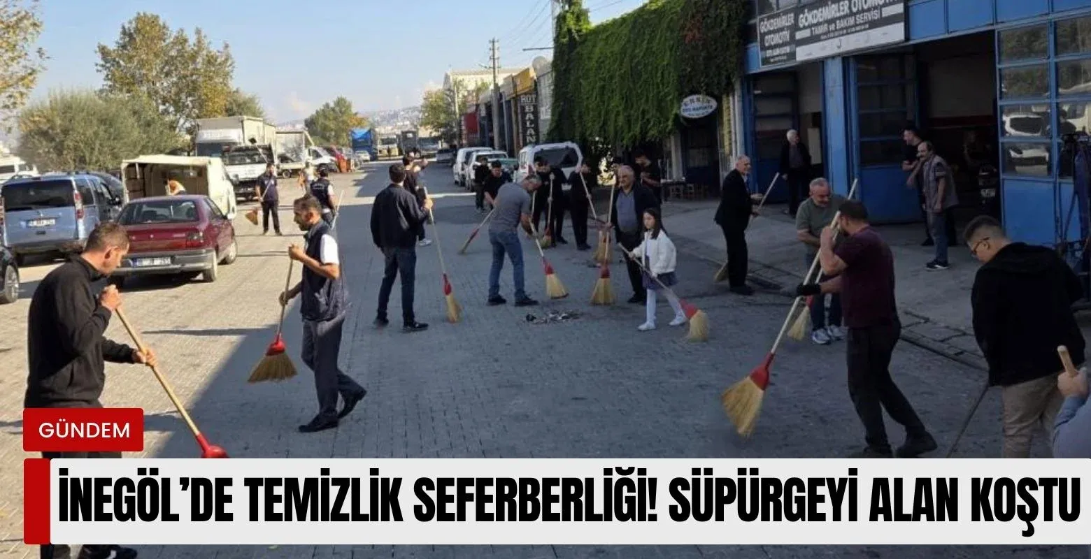 İnegöl'de temizlik seferberliği! Süpürgeyi alan koştu