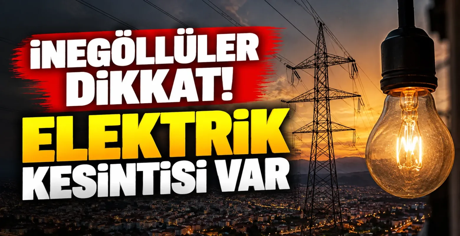 İnegöllüler dikkat! Elektrik kesintisi var