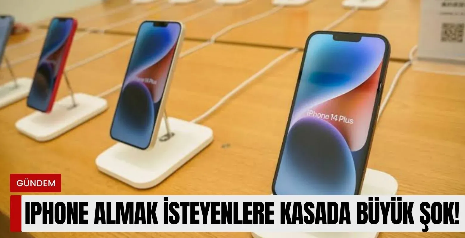 iPhone almak isteyenlere kasada büyük şok!